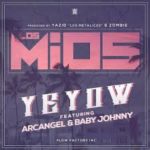 Yeyow Ft. Arcangel, Baby Johnny - Los Mios MP3