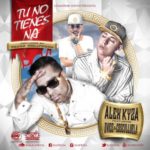 Alex Kyza Ft Dvice Y Cosculluela - Tu No Tienes Na
