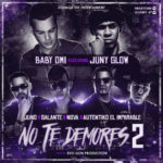 Baby Omi Ft Juny Glow, Juno, Galante, Nova La Amenaza Y Autentiko - No Demores 2