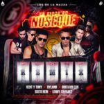 Kent Y Tony Ft Dyland, Gustavo Elis, Lenny Tavarez Y Sixto Rein - Tu Tiene Un Noseque Remix