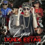 Lyan Ft. J King, Juanka El Problematik, Ozuna, Elio Mafiaboy Y Chyno Nyno - Donde Estan Remix