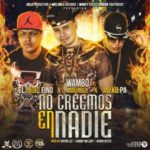 Wambo El MafiaBoy Ft. El Indio Fino Y Jayko Pa - No Creemos En Nadie